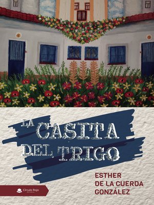 cover image of La casita del trigo